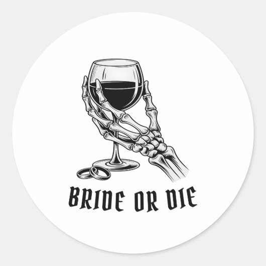 Bruid of Sterven Bruiloft Feestje Ronde Sticker (Voorkant)