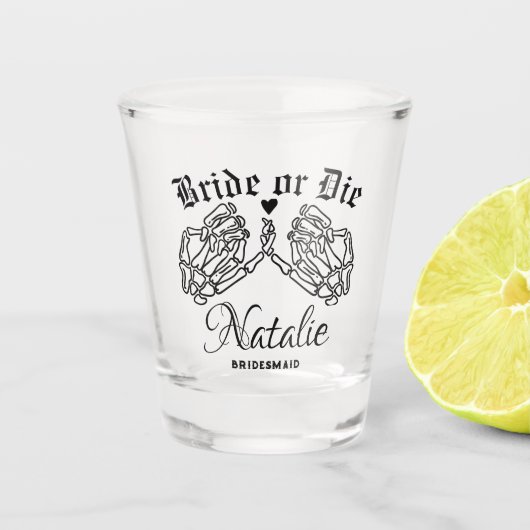 Bruid of sterven gepersonaliseerde bruidsmeisjes t shot glas (Voorkant)