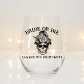 Bruid of sterven gepersonaliseerde bruidsmeisjes t wijnglas zonder voet