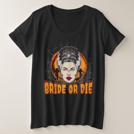 Bruid of sterven grote maat t-shirt (Design voorkant)