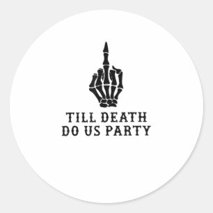 Bruid of Sterven, Tot de Dood Ons Scheidt Ronde Sticker