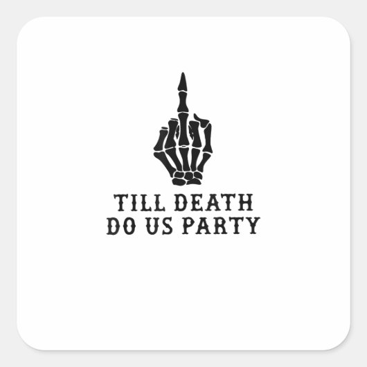 Bruid of Sterven, Tot de Dood Ons Scheidt Vierkante Sticker (Voorkant)