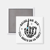Bruid of Sterven tot de Dood Ons Scheidt vrijgezel Magneet (Voorkant / Achterkant)