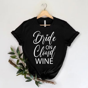 Bruid op Cloud Wine   Grappig vrijgezellenfeest T-shirt