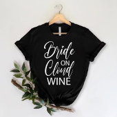 Bruid op Cloud Wine | Grappig vrijgezellenfeest T-shirt