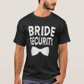 Bruid Security Wedding Party T-shirt (Voorkant)
