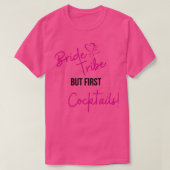 Bruid Stam Maar Eerst cocktails Hen Party T-shirt (Design voorkant)