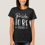Bruid to be 2025 vrijgezellenfeest bruidsfeest M T-shirt<br><div class="desc">Bruid wordt 2025 Bachelorette Party Bruids Partij Matching</div>