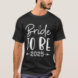 Bruid to be 2025 vrijgezellenfeest bruidsfeest M T-shirt<br><div class="desc">Bruid wordt 2025 Bachelorette Party Bruids Partij Matching</div>