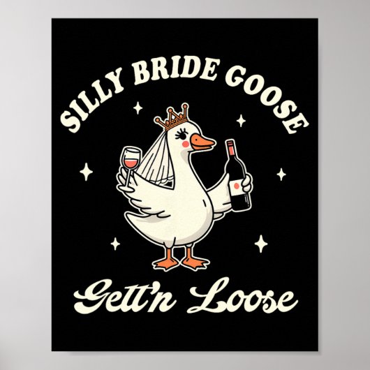 Bruid to be Wedding Drink Gekke bruidgans Get Poster (Voorkant)