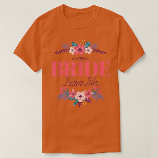 Bruid Toekomstige Mevrouw, Bachelorette Bruiloft T T-shirt (Design voorkant)