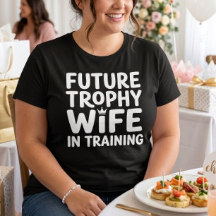 Bruid Toekomstige Trofee Vrouw Trouwfeest vrijgeze T-shirt