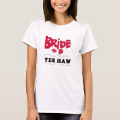 Bruid wordt Yee Haw T-shirt (Voorkant)
