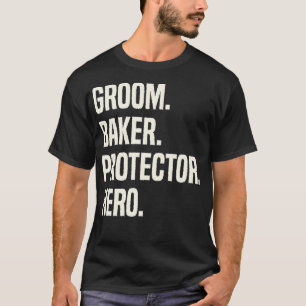 Bruidegom Baker Beschermer Held Bruidegom Beroep T-shirt