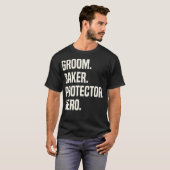 Bruidegom Baker Beschermer Held Bruidegom Beroep T-shirt (Voorkant volledig)