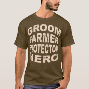 Bruidegom Boer Beschermer Held Bruidegom Beroep T-shirt