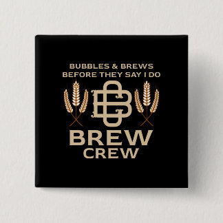 Bruidegom Brouw Crew Krijgt de Knoop Door Trouwen  Vierkante Button 5,1 Cm