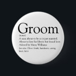 Bruidegom Definitie, Jonggezellenfeest, Trouwen Ronde Button 5,7 Cm<br><div class="desc">Personaliseer met de definitie van de bruidegom om een uniek cadeau te maken voor jonggezellenfeesten en trouwfeesten. Een perfecte manier om hem te laten zien hoe geweldig hij is op zijn grote dag en een perfect aandenken voor de rest van zijn leven. Ontworpen door Thisisnotme©</div>