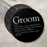 Bruidegom Definitie, Jonggezellenfeest, Trouwen Ronde Button 6,0 Cm<br><div class="desc">Personaliseer met de definitie van de bruidegom om een uniek cadeau te maken voor jonggezellenfeesten en trouwfeesten. Een perfecte manier om hem te laten zien hoe geweldig hij is op zijn grote dag en een perfect aandenken voor de rest van zijn leven. Ontworpen door Thisisnotme©</div>