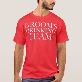 Bruidegom Drank Team Feest Bruidsjonkers Bachelorf T-shirt