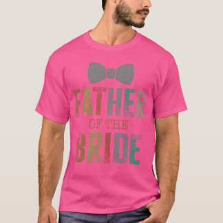 Bruiden Vader Van De Bruid Vrienden T-shirt