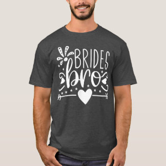 Bruids Bro Pijl Hart Trouwfeest En Vrijgezellenfee T-shirt