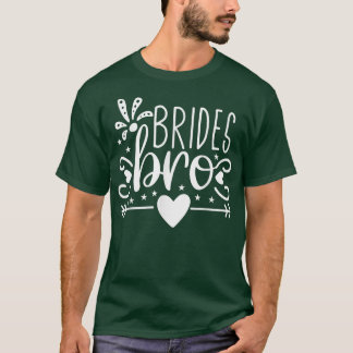 Bruids Bro Pijl Hart Trouwfeest En Vrijgezellenfee T-shirt