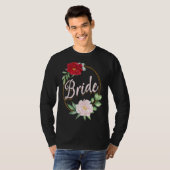 Bruidsfeest Bruiloft Bruidsuitstap Bloemstuk Bruid T-shirt (Voorkant volledig)