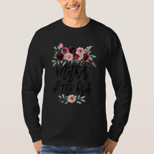 Bruidsfeest Trouwen Voor Bruid Moeder Moeder Van D T-shirt