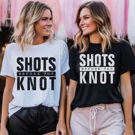 Bruidsfeestje: Shots voor de Knoop T-shirt