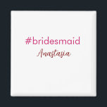 Bruidsmeisje hashtag licht roze voeg naam bruid tr magneet<br><div class="desc">meisjesachtig ontwerp</div>
