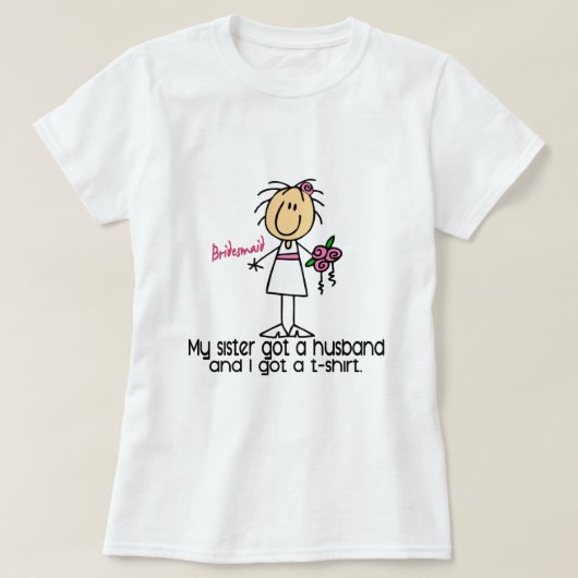 Bruidsmeisje Stick Figuur Ik kreeg een T-shirt (zu (Design voorkant)