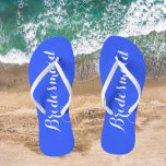 Bruidsmeisje Trendy Royal Blue Kleur Teenslippers<br><div class="desc">Geef je bruidsmeisjes een cadeau met deze stijlvolle bruidsmeisje teenslippers die een trendy,  koningsblauwe kleur zijn,  samen met een wit,  gestileerd script om je vergelijkbare bruiloft kleurenschema aan te vullen. Selecteer voetgrootte samen met andere opties. U kunt uw teenslippers aanpassen om kleur aan uw wens te veranderen.</div>