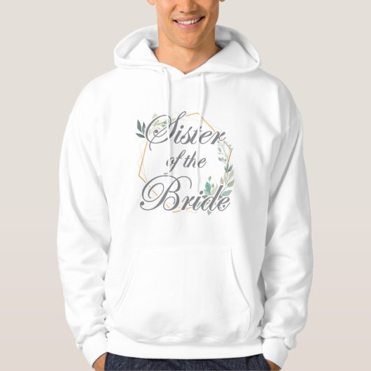 Bruiloft Bruidsfeest Bruid Zus van de Bruid Hoodie (Voorkant)