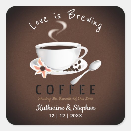 Bruiloft Favoriet: Love Is Brewing Coffee Vierkante Sticker (Voorkant)