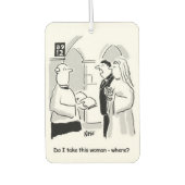 Bruiloft. Groom vraagt: "Neem ik deze vrouw mee?" Luchtverfrisser (Voorkant)