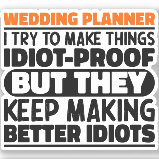 Bruiloft planner Ik probeer dingen grappig T-shirt Sticker (Voorkant)