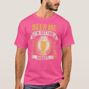Bruiloftslid Bruidegom Bachelor Party Geef Me Bier T-shirt