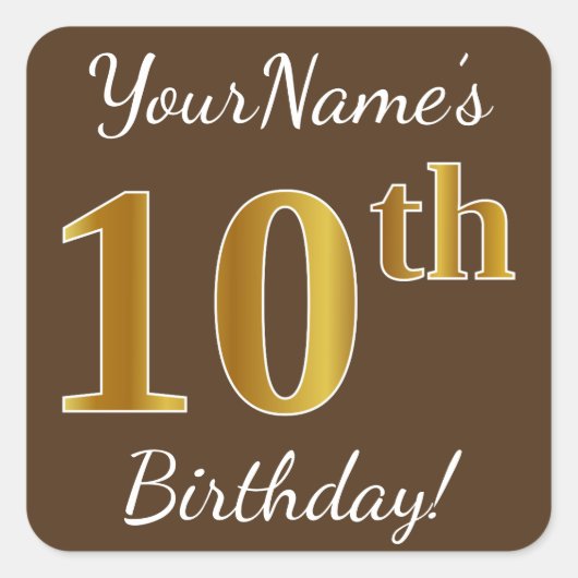 Bruin, Faux Gold 10th Birthday + Eigen naam Vierkante Sticker (Voorkant)