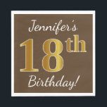 Bruin, Faux Gold 18th Birthday   Eigen naam Servetten<br><div class="desc">Dit eenvoudige papieren servetenontwerp bevat een bericht als "Jennifer's 18e verjaardag!",  met de "18e" op een bruine,  gekleurde achtergrond die een faux goudachtig uitzicht heeft. De naam kan worden gepersonaliseerd. Het zou op een verjaardagsfeestje kunnen worden gebruikt voor iemand die zijn achttiende verjaardag viert. [~Z0000082]</div>