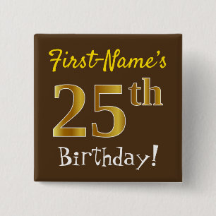 Bruin, Faux Gold 25th Birthday, met eigen naam Vierkante Button 5,1 Cm