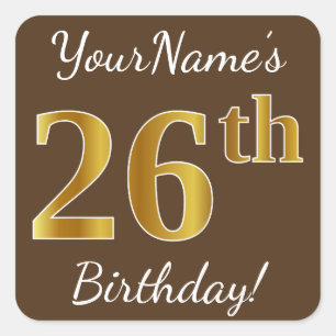 Bruin, Faux Gold 26th Birthday + Eigen naam Vierkante Sticker