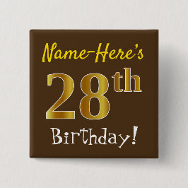 Bruin, Faux Gold 28th Birthday, met eigen naam Vierkante Button 5,1 Cm
