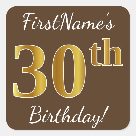 Bruin, Faux Gold 30th Birthday + Eigen naam Vierkante Sticker (Voorkant)