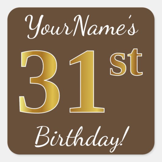 Bruin, Faux Gold 31st Birthday + Eigen naam Vierkante Sticker (Voorkant)