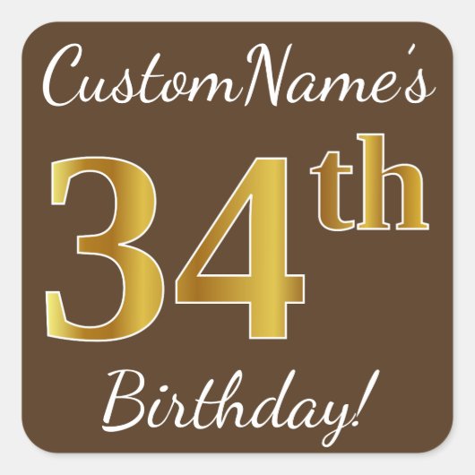 Bruin, Faux Gold 34th Birthday + Eigen naam Vierkante Sticker (Voorkant)