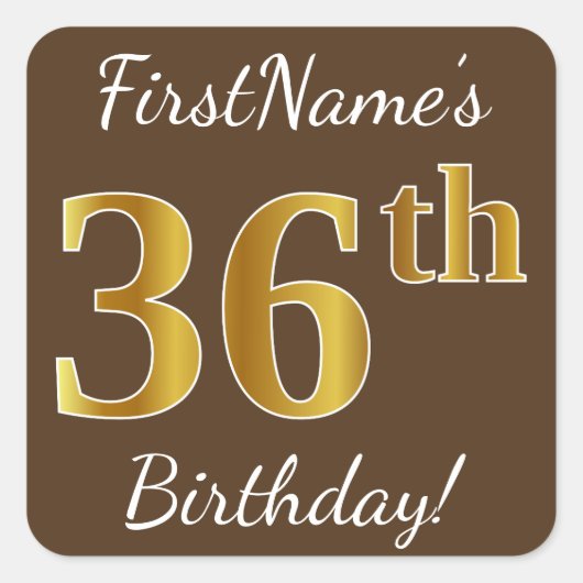Bruin, Faux Gold 36th Birthday + Eigen naam Vierkante Sticker (Voorkant)