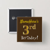 Bruin, Faux Gold 3rd Birthday, met eigen naam Vierkante Button 5,1 Cm (Voorkant /achterkant)