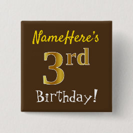 Bruin, Faux Gold 3rd Birthday, met eigen naam Vierkante Button 5,1 Cm
