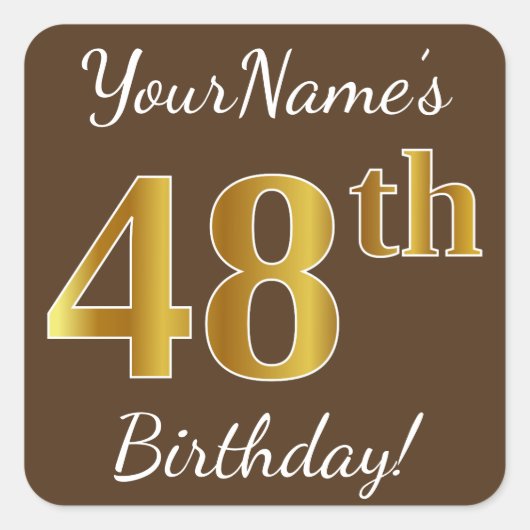 Bruin, Faux Gold 48th Birthday + Eigen naam Vierkante Sticker (Voorkant)